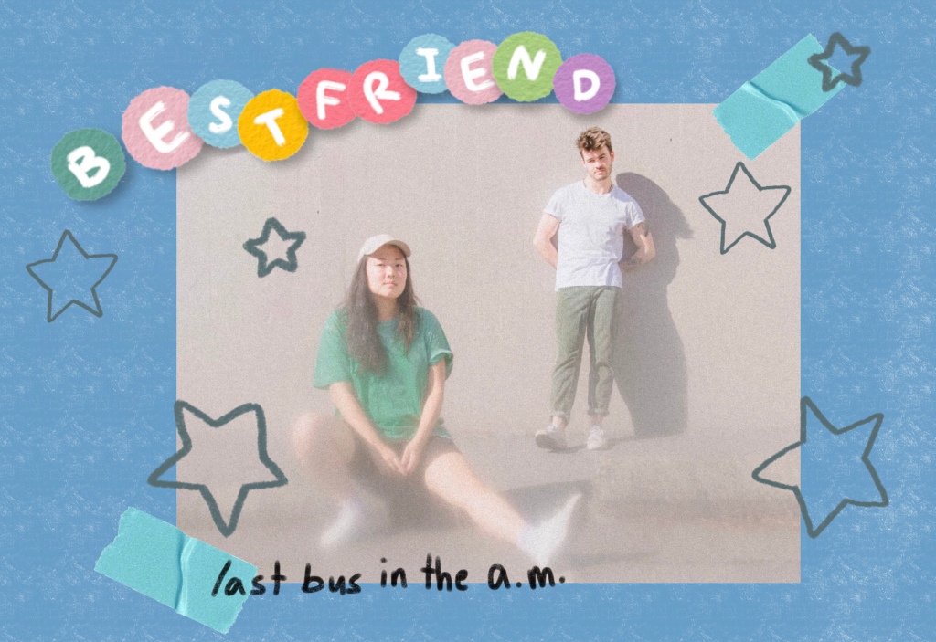 Single: Bestfriend – Last Bus In The A.M.